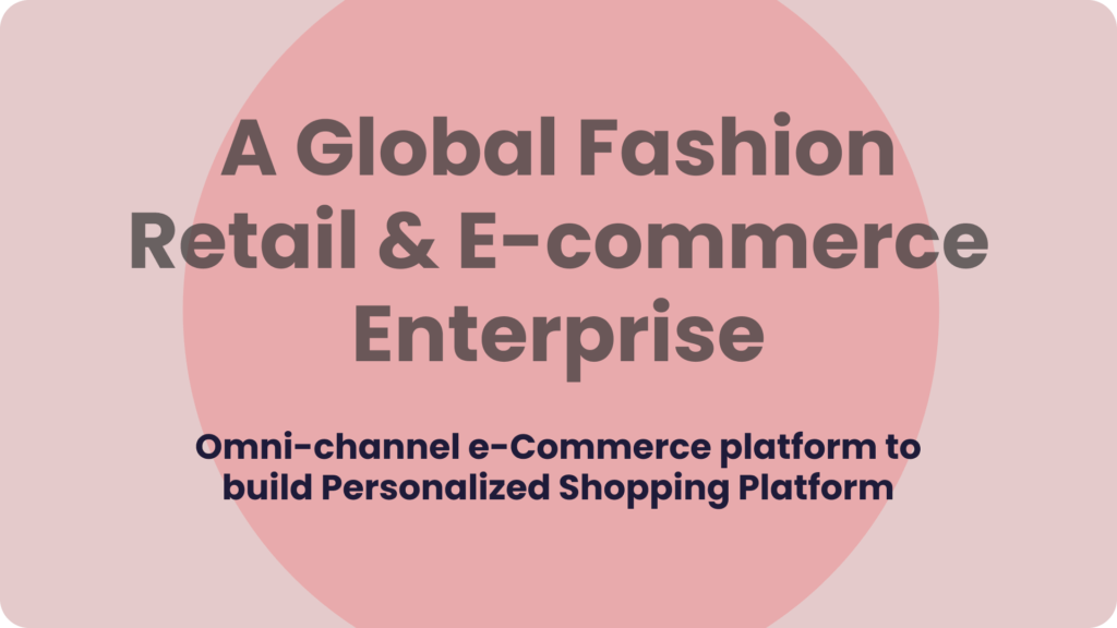 How a Global Fashion Retailer Increased Customer Engagement by 34%